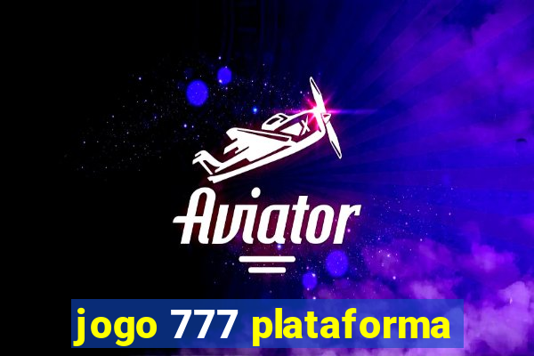 jogo 777 plataforma